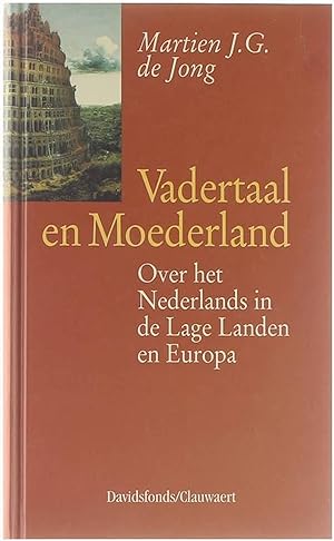 Image du vendeur pour Vadertaal en moederland : over het Nederlands in de Lage Landen en Europa mis en vente par Untje.com