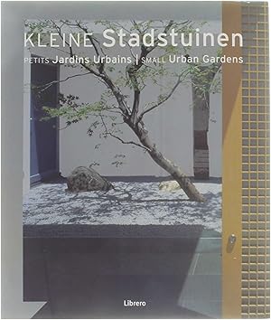 Seller image for Kleine Stadstuinen - petits Jardins Urbains - small Urban Gardens for sale by Untje.com