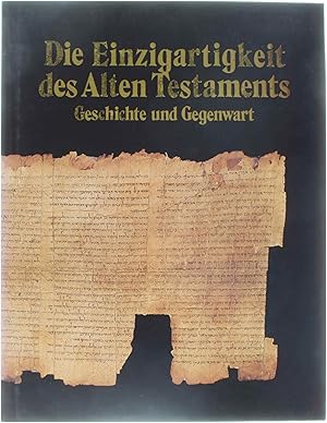 Bild des Verkufers fr Die Einzigartigkeit des Alten Testaments : Geschichte und Gegenwart. zum Verkauf von Untje.com