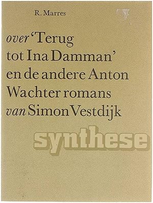 Seller image for over "Terug tot Ina Damman" en de andere Anton Wachter romans van Simon Vestdijk for sale by Untje.com