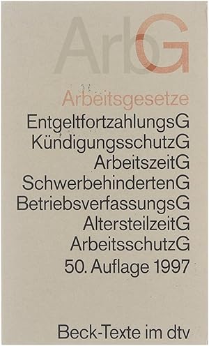 Seller image for Arbeitsgesetze mit den wichtigsten Bestimmungen zum Arbeitsverhltnis, Kndigungsrecht, Arbeitsschutzrecht, Berufsbildungsrecht, Tarifrecht, Betriebsverfassungsrecht, Mitbestimmungsrecht und Verfahrensrecht for sale by Untje.com