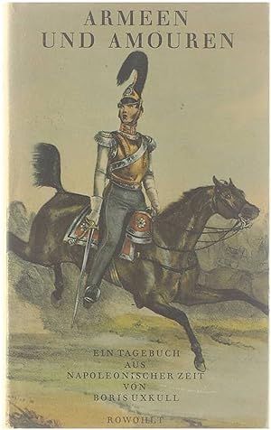 Bild des Verkufers fr Armeen und Amouren - Ein Tagebuch aus Napoleonischer Zeit zum Verkauf von Untje.com
