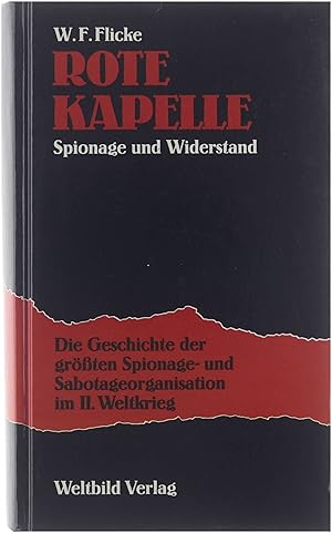 Bild des Verkufers fr Rote Kapelle : Spionage und Widerstand ; Die Geschichte der grten Spionage- und Sabotageorganisation im II. Weltkrieg zum Verkauf von Untje.com