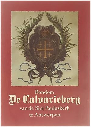 Bild des Verkufers fr Rondom de Calvarieberg van de Sint Pauluskerk te Antwerpen zum Verkauf von Untje.com