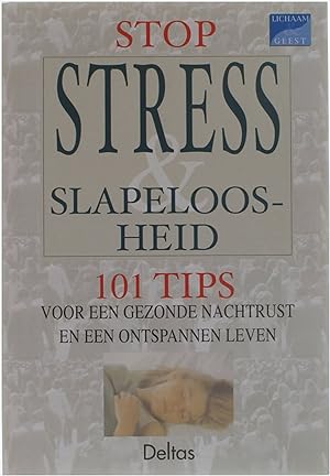 Seller image for Stop stress & Slapeloosheid - 101 Tips voor een gezonde nachtrust en een ontspannen leven for sale by Untje.com