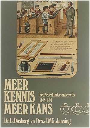 Image du vendeur pour Meer kennis, meer kans : het Nederlandse onderwijs 1843-1914 mis en vente par Untje.com