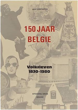 Immagine del venditore per 150 jaar Belgi : volksleven 1830-1980. kroniekjes uit de "goede tijd van toen" venduto da Untje.com