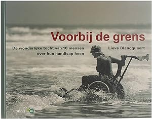 Seller image for Voorbij de grens - De wonderlijke tocht van 10 mensen over hun handicap heen for sale by Untje.com