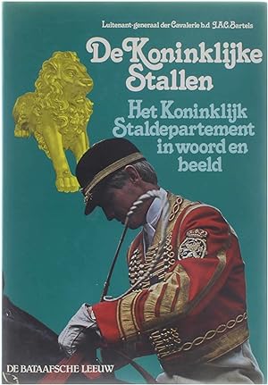 Bild des Verkufers fr De Koninklijke Stallen - Het Koninklijk Staldepartement in woord en beeld zum Verkauf von Untje.com