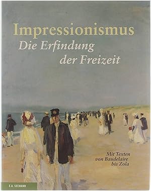 Bild des Verkufers fr Impressionismus : Die Erfindung der Freizeit zum Verkauf von Untje.com