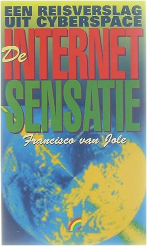 De Internetsensatie - Een reisverslag uit Cyberspace