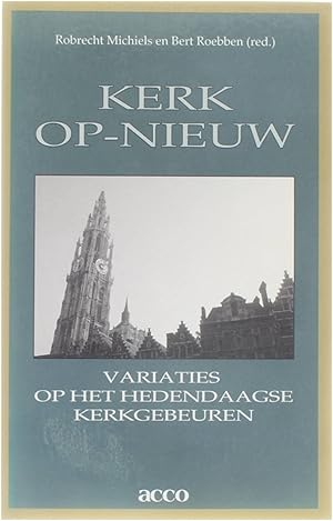 Bild des Verkufers fr Kerk op-nieuw : variaties op het hedendaagse kerkgebeuren zum Verkauf von Untje.com