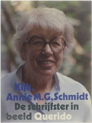 Imagen del vendedor de Kijk, Annie M.G. Schmidt - de schrijfster in beeld a la venta por Untje.com