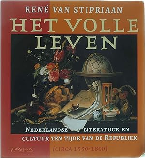 Bild des Verkufers fr Het volle leven - Nederlandse literatuur en cultuur ten tijde van de Republiek (ca. 1550-1800) zum Verkauf von Untje.com