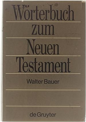 Seller image for Woerterbuch : griechisch-deutsches : zu den Schriften des Neuen Testaments und der uebrigen urchristlichen Literatur for sale by Untje.com