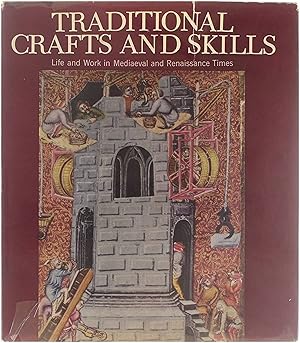 Imagen del vendedor de Traditional Crafts and Skills - Life and Work in Mediaeval and Renaissance Times a la venta por Untje.com