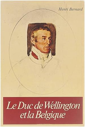 Image du vendeur pour Le Duc de Wellington et la Belgique mis en vente par Untje.com