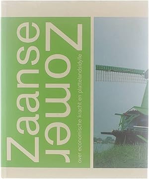 Image du vendeur pour Zaanse zomer, over economische kracht en plattelandsidylle mis en vente par Untje.com