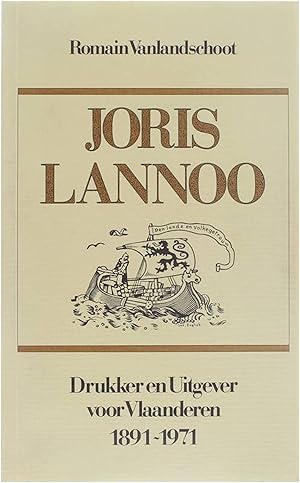 Image du vendeur pour Joris Lannoo - Drukker en Uitgever voor Vlaanderen 1891/1971 mis en vente par Untje.com