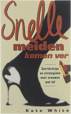 Seller image for Snelle meiden komen ver : carriretips en strategiee?n voor vrouwen met lef for sale by Untje.com