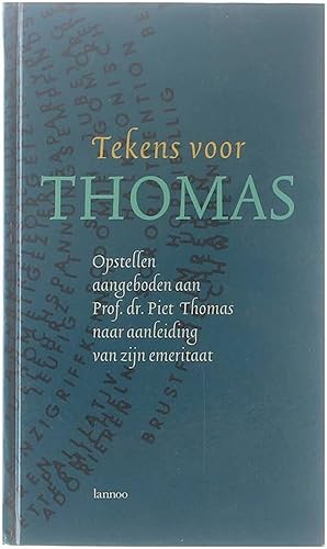 Image du vendeur pour Tekens voor Thomas - opstellen aangeboden aan Prof. dr. Piet Thomas naar aanleiding van zijn emeritaat mis en vente par Untje.com