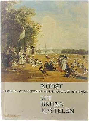 Seller image for Kunst uit Britse Kastelen - Kunst behorend tot de National Trusts van Groot-Brittani for sale by Untje.com