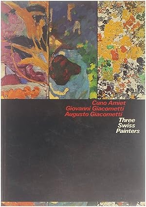 Imagen del vendedor de Cuno Amiet, Giovanni Giacometti, Augusto Giacometti - Three Swiss Painters a la venta por Untje.com