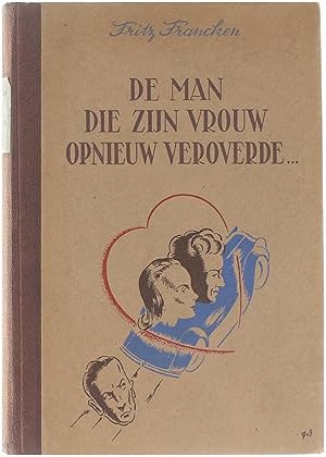 Immagine del venditore per De man die zijn vrouw opnieuw veroverde venduto da Untje.com