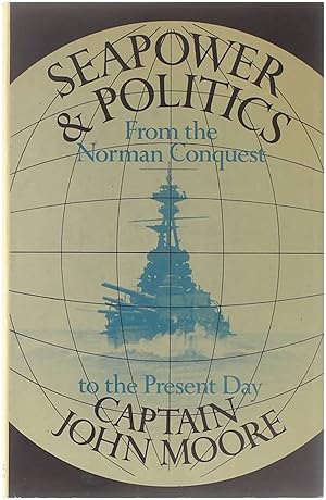 Immagine del venditore per Seapower & Politics - from the Norman Conquest to the Present Day venduto da Untje.com
