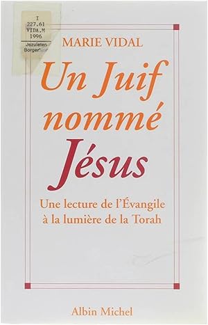 Image du vendeur pour Un Juif Nomm Jsus. Une lecture de l'vangile  la lumire de la Torah mis en vente par Untje.com