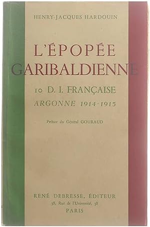 Seller image for L'Epope Garibaldienne 10e D.I franaise, Argonne 1914-1915 for sale by Untje.com