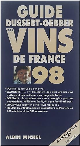 Bild des Verkufers fr Guide Dussert-Gerber des vins de France 98 : dossier, le retour au bon sens . zum Verkauf von Untje.com