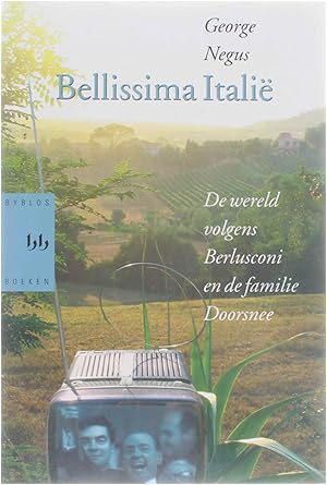 Bild des Verkufers fr Bellissima Itali - De wereld volgens Berlusconi en de familie Doornee zum Verkauf von Untje.com