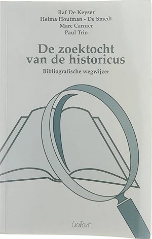 Image du vendeur pour De zoektocht van de historicus : bibliografische wegwijzer mis en vente par Untje.com