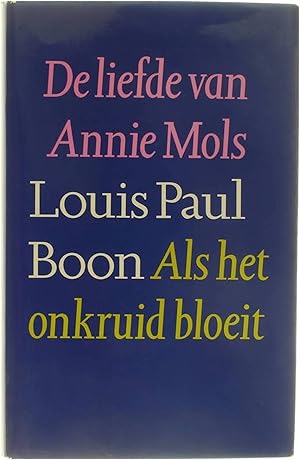 Bild des Verkufers fr De liefde van annie mols - als het onkruid bloeit zum Verkauf von Untje.com