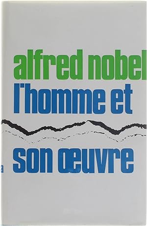 Bild des Verkufers fr Alfred Nobel - l'homme et son oeuvre zum Verkauf von Untje.com