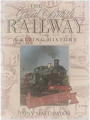 Image du vendeur pour The Great British railway : a living history mis en vente par Untje.com