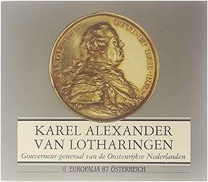 Immagine del venditore per Karel Alexander van Lotharingen - Gouverneur-generaal van de Oostenrijkse Nederlanden venduto da Untje.com