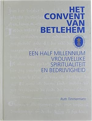 Image du vendeur pour Het convent van Betlehem - een half millennium vrouwelijke spiritualiteit en bedrijvigheid mis en vente par Untje.com