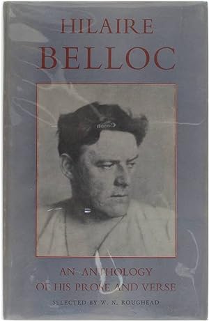 Image du vendeur pour Hilaire Belloc - An Anthology of his Prose and Verse Selected by W. N. Roughead mis en vente par Untje.com