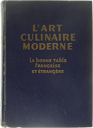 L'art culinaire moderne. La bonne table française et étrangére