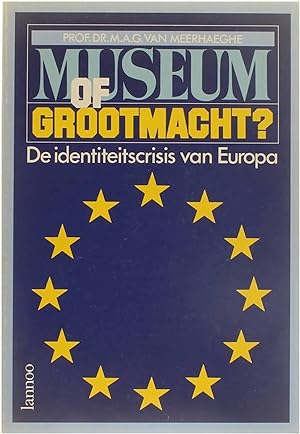 Bild des Verkufers fr Museum of Grootmacht? - De identiteitscrisis van Europa zum Verkauf von Untje.com