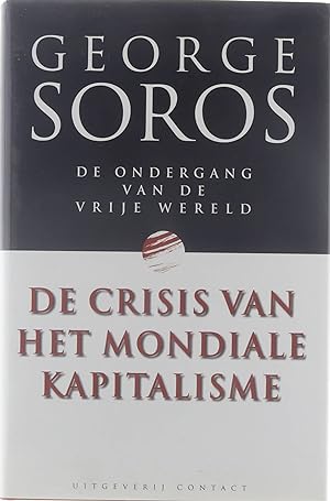 Seller image for De crisis van het mondiale kapitalisme : de ondergang van de vrije wereld for sale by Untje.com