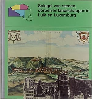 Bild des Verkufers fr Spiegel van steden, dorpen en Landschappen in Belgie?, Luxemburg en Frans-Vlaanderen, d. 4.: Spiegel van steden, dorpen en landschappen in Luik en Luxemburg zum Verkauf von Untje.com