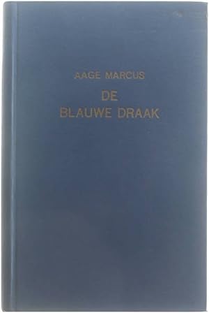 Seller image for De Blauwe Draak - levenswijsheid en kunst in het oude China for sale by Untje.com