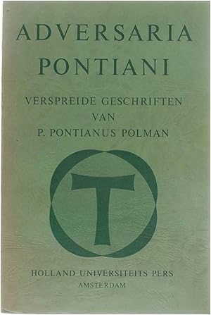 Bild des Verkufers fr Adversaria Pontiani - Verspreide geschriften van P. Pontianus Polman zum Verkauf von Untje.com