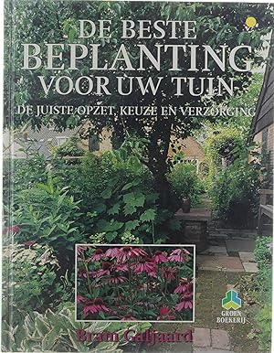 Bild des Verkufers fr Groenboekerij. : De beste beplanting voor uw tuin : de juiste opzet, keuze en verzorging zum Verkauf von Untje.com