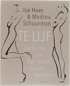 Image du vendeur pour Te lijf - de kunst van het mooi ouder worden mis en vente par Untje.com