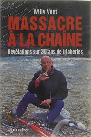 Seller image for Massacre  la chane - Rvlations sur 30 ans de tricheries for sale by Untje.com
