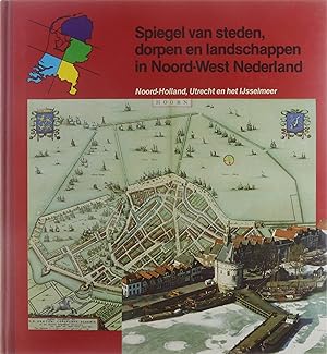 Seller image for Spiegel van Nederland, v. 1.; : Spiegel van steden, dorpen en landschappen in Noord-West Nederland for sale by Untje.com